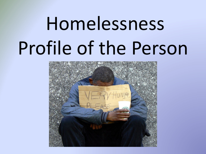 homelessness profile of the person