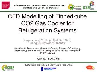 CO2 Gas Cooler for  Refrigeration Systems  Xinyu Zhang,Yunting Ge,Jining Sun,  Liang Li, Savvas A.