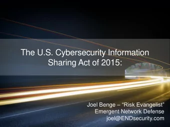 Sharing Act of 2015: Joel Benge  Risk Evangelist  Emergent Network Defense