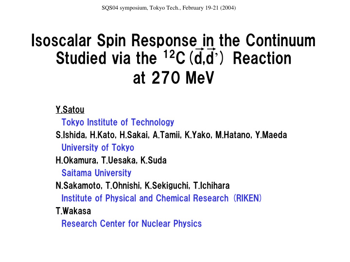 isoscalar spin response in the continuum studied via the