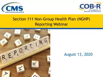 Section 111 Non-Group Health Plan (NGHP)  Reporting Webinar  August 13, 2020  Section 111