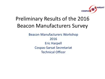 Preliminary Results of the 2016  Beacon Manufacturers Survey  Beacon Manufacturers Workshop  2016