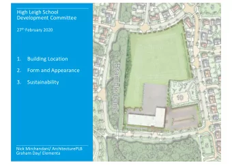High Leigh School  Development Committee 27 th February 2020  1.  Building Location  2.  Form and