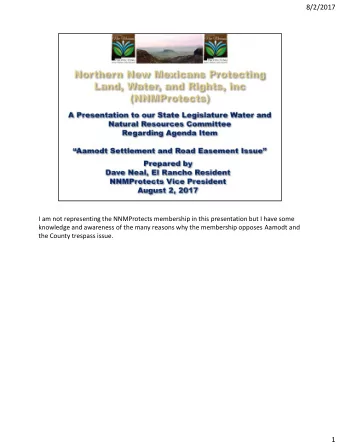 8/2/2017  I am not representing the NNMProtects membership in this presentation but I have some