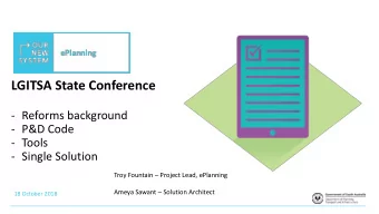 LGITSA State Conference  - Reforms background  - P&amp;D Code  - Tools  - Single Solution  Troy