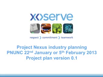 Project Nexus industry planning PNUNC 22 nd January or 5 th February 2013  Project plan version 0.1
