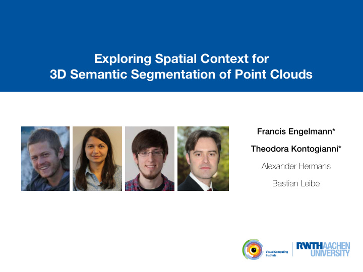 exploring spatial context for 3d semantic segmentation of