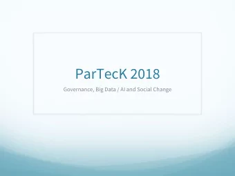 ParTecK 2018  Governance, Big Data / AI and Social Change  Needs, wants, sustainability  What
