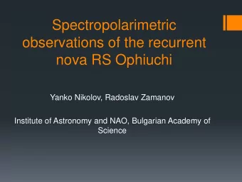 observations of the recurrent  nova RS Ophiuchi  Yanko Nikolov, Radoslav Zamanov  Institute of