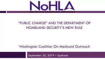 PUBLIC CHARGE AND THE DEPARTMENT OF  HOMELAND SECURITYS NEW RULE  Washington Coalition On
