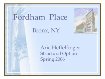 Fordham Place Bronx, NY  Aric Heffelfinger Structural Option Spring 2006 Presentation Outline
