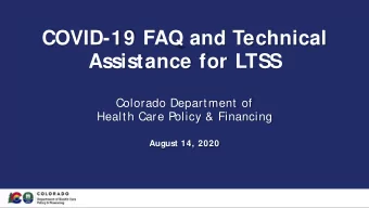 COVID-19 FAQ and Technical  Assistance for LTSS  Colorado Department of  Health Care Policy &amp;