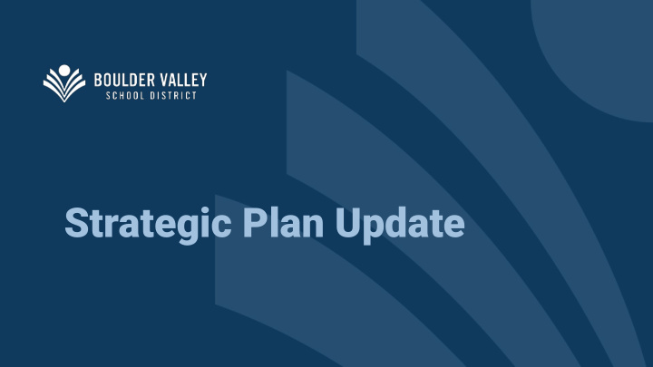 strategic plan update boulder valley schools strategic