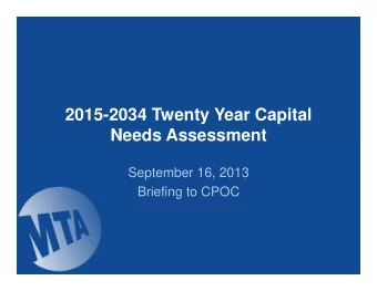 2015-2034 Twenty Year Capital  Needs Assessment  September 16, 2013  Briefing to CPOC  Wide Range
