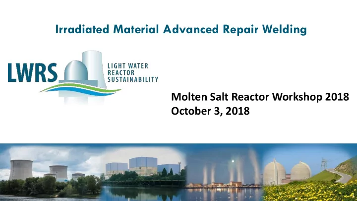 irradiated material advanced repair welding