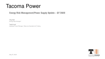 Tacoma Power  Energy Risk Management/Power Supply Update  Q12020  Ying Hall  Energy Risk