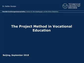 The Project Method in Vocational  Education  Beijing, September 2018  Working with Projects -