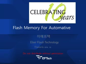 Flash Memory For Automative    2016  10  Do not distribute without permission  1 2007