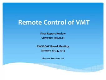 Remote Control of VMT  Final Report Review  Contract: 507.12.01  PWSRCAC Board Meeting  January