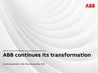ABB continues its transformation  Ulrich Spiesshofer, CEO; Timo Ihamuotila, CFO  Important notices