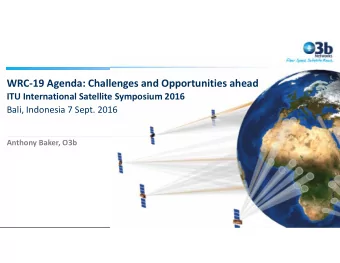 WRC-19 Agenda: Challenges and Opportunities ahead  ITU International Satellite Symposium 2016