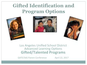Gifted Identification and  Program Options    Los  Angeles  Unified  School  District