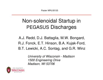 Non-solenoidal Startup in PEGASUS Discharges  A.J. Redd, D.J. Battaglia, M.W. Bongard,  R.J. Fonck,