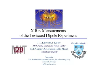 X-Ray Measurements  of the Levitated Dipole Experiment  J. L. Ellsworth, J. Kesner  Columbia