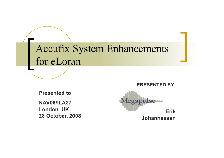 accufix system enhancements for eloran