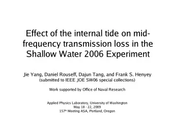Effect of the internal tide on mid-  frequency transmission loss in the  Shallow Water 2006