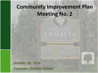 Community Improvement Plan  Meeting No. 2  October 18, 2016  Covenant Christian School  Meeting