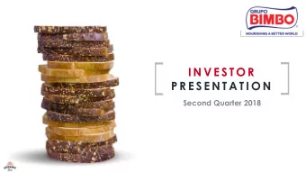 I N V E S T O R  P R E S E N T A T I O N  Second Quarter 2018  Grupo Bimbo Today  Control Group: