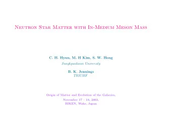 Neutron Star Matter with In-Medium Meson Mass  C. H. Hyun, M. H Kim, S. W. Hong  Sungkyunkwan