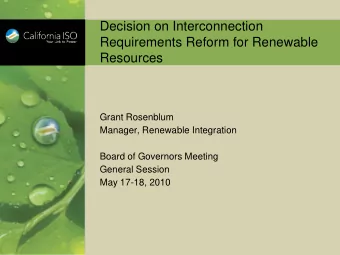 Decision on Interconnection  Requirements Reform for Renewable  Resources  Grant Rosenblum