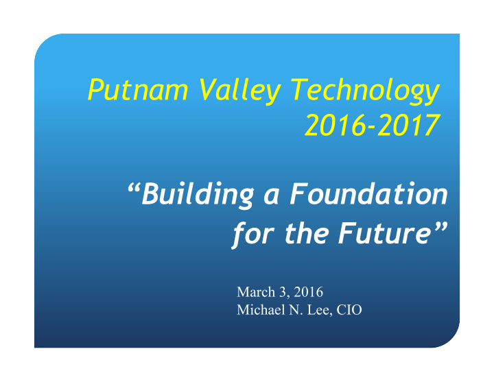 putnam valley technology 2016 2017 building a foundation