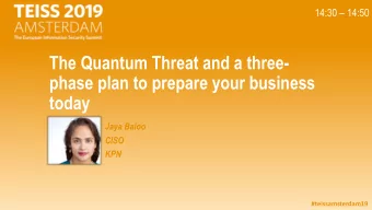 phase plan to prepare your business  today  Jaya Baloo  CISO  KPN  #teissamsterdam19 The Quantum