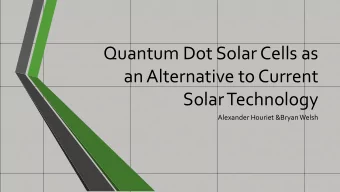 an Alternative to Current  Solar Technology  Alexander Houriet &amp;Bryan Welsh  Current Solar
