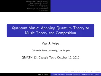 Quantum Music: Applying Quantum Theory to  Music Theory and Composition  Yes  e J. Felipe
