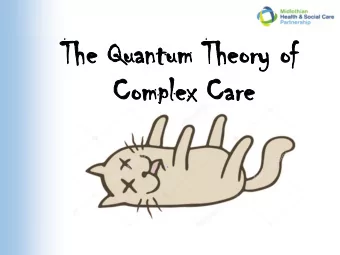 The  The Qu  Quan  antum The  Theor  ory of  y of  Com  Comple  lex Care  Care  The Concept  The