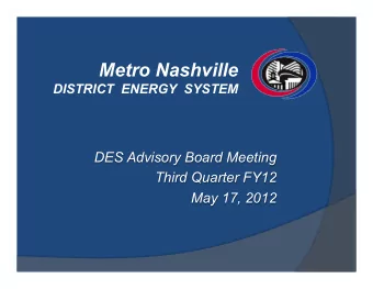 Metro Nashville  DISTRICT  ENERGY  SYSTEM  DES Advisory Board Meeting  Third Quarter FY12  May 17,