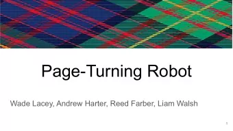 Page-Turning Robot  Wade Lacey, Andrew Harter, Reed Farber, Liam Walsh  1  The Problem  2  Spinal