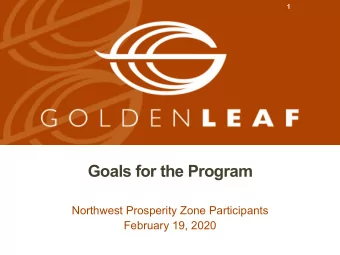Goals for the Program  Northwest Prosperity Zone Participants  February 19, 2020  2  Program Goals