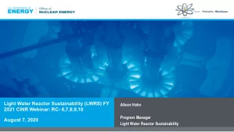 Light Water Reactor Sustainability (LWRS) FY  Alison Hahn  2021 CINR Webinar: RC- 6,7,8,9,10