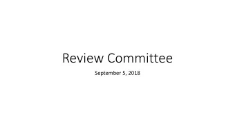 Review Committee  September 5, 2018  Todays Agenda  Welcome  Approval of Minutes of