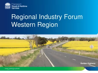 Regional Industry Forum  Western Region  Golden Highway  Roy Wakelin-King, AM  Executive Director