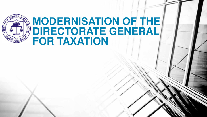 modernisation of the directorate general for taxation tax