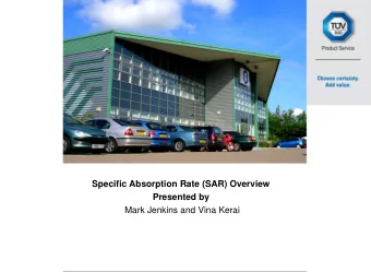 Specific Absorption Rate (SAR) Overview  Presented by  Mark Jenkins and Vina Kerai  TV SD