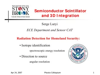 Semiconductor Scintillator  and 3D I ntegration  Serge Luryi  ECE Department and Sensor CAT
