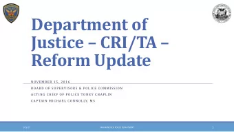 Justice  CRI/TA   Reform Update  NOVEMBER 15, 2016  BOARD OF SUPERVISORS &amp; POLICE