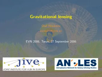 Gravitational lensing  Olaf Wucknitz  wucknitz@jive.nl  EVN 2006, Torun, 27 September 2006